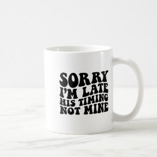 Entschuldigung, ich bin spät dran, seine Zeitplanu Kaffeetasse