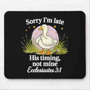 Entschuldigung, ich bin spät dran, seine Zeitplanu Mousepad