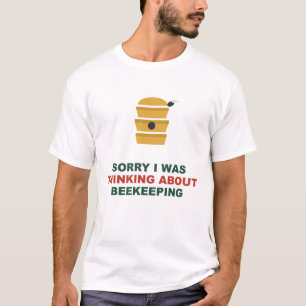 Entschuldigung, ich dachte an die Imkerei T-Shirt