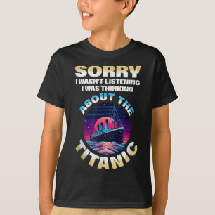 Entschuldigung, ich dachte an die Titanic Lustige T-Shirt