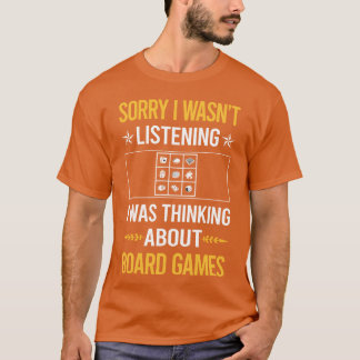 Entschuldigung, ich habe nicht zugehört Brettspiel T-Shirt