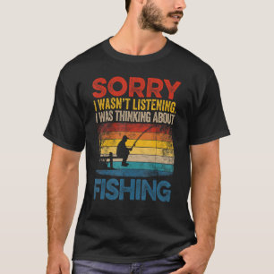 Entschuldigung, ich habe nicht zugehört, ich habe  T-Shirt