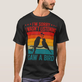 Entschuldigung, ich habe nicht zugehört, ich sah e T-Shirt