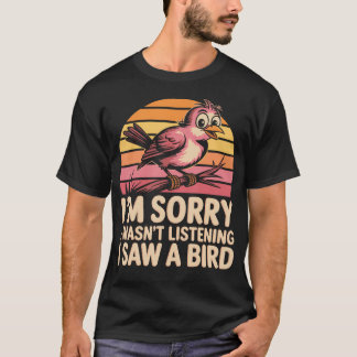 Entschuldigung, ich habe nicht zugehört, ich sah e T-Shirt