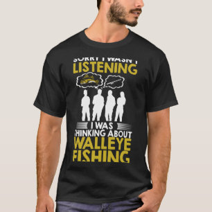 Entschuldigung, ich habe nicht zugehört Zanderjagd T-Shirt