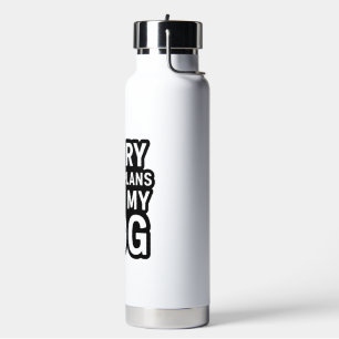 Entschuldigung, ich habe Pläne mit meinem Hund Trinkflasche