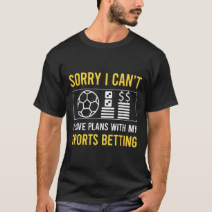 Entschuldigung, ich kann kein Sportwetten T-Shirt