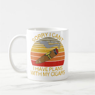 Entschuldigung, ich kann keine Pläne mit Zigarren Kaffeetasse