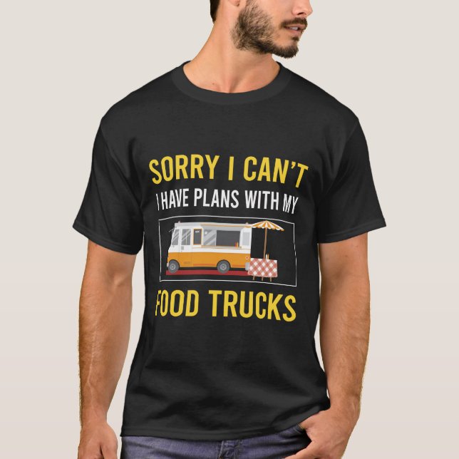 Entschuldigung, ich kann LKW nicht essen T-Shirt (Vorderseite)