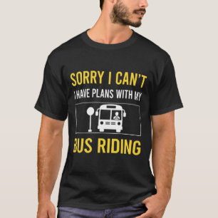 Entschuldigung, ich kann mit dem Bus fahren T-Shirt