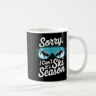 Entschuldigung, ich kann nicht, es ist Skisaison W Kaffeetasse