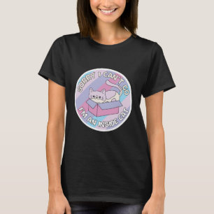 Entschuldigung, ich kann nicht gehen, ich bin eine T-Shirt
