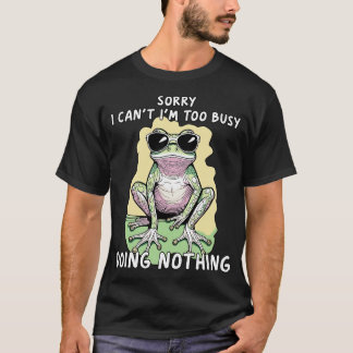 Entschuldigung, ich kann nicht, ich bin zu beschäf T-Shirt