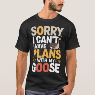 Entschuldigung, ich kann nicht, ich habe Pläne mit T-Shirt