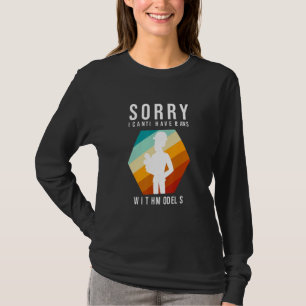 Entschuldigung, ich kann nicht, ich habe Pläne mit T-Shirt