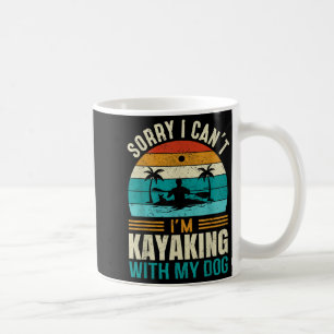 Entschuldigung, ich kann nicht, ich mache Kayaking Kaffeetasse