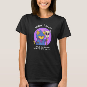 Entschuldigung, ich kann nicht, ich muss Dämonen m T-Shirt