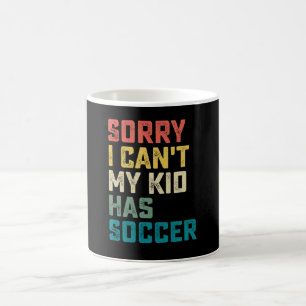 Entschuldigung, ich kann nicht, mein Kind hat Fußb Kaffeetasse