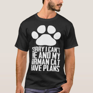 Entschuldigung, ich kann nicht, meine Birma-Katze T-Shirt