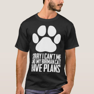 Entschuldigung, ich kann nicht, meine Birma-Katze T-Shirt