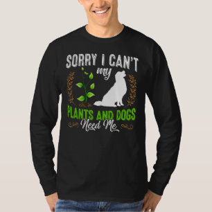 Entschuldigung, ich kann nicht, meine Pflanzen und T-Shirt
