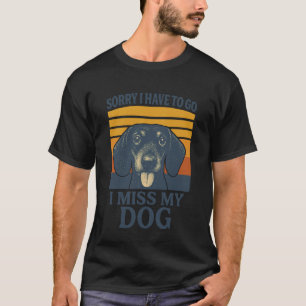Entschuldigung, ich muss gehen, ich vermisse meine T-Shirt