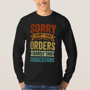 Entschuldigung, ich nehme keine Befehle entgegen, T-Shirt