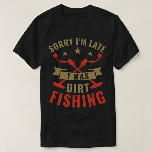 Entschuldigung, ich war spät Metal Detection Funny T-Shirt (Design vorne)