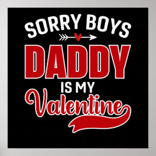 Entschuldigung Jungs Daddy ist mein Valentinstag Poster
