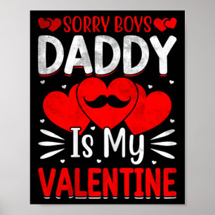 Entschuldigung Jungs Daddy ist mein Valentinstag S Poster