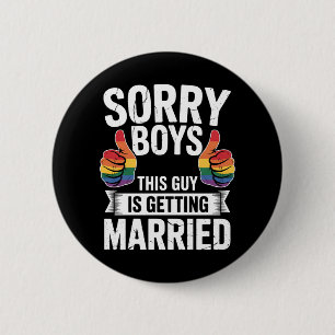Entschuldigung Jungs dieser Typ heiratet LGBTQ Sto Button