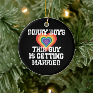 Entschuldigung Jungs dieser Typ heiratet Schwul  Keramik Ornament