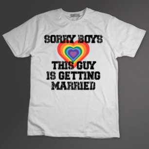 Entschuldigung Jungs dieser Typ heiratet Schwul  T-Shirt