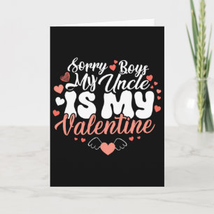 Entschuldigung Jungs mein Onkel ist mein Valentins Karte