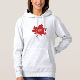 "Entschuldigung." Kanadier sagen immer "sorry Swea Hoodie