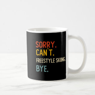 Entschuldigung, kann Freestyle-Skifahren nicht, T- Kaffeetasse