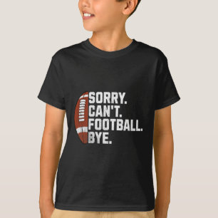 Entschuldigung Kann Fußball Tschüss Für Männer Jun T-Shirt