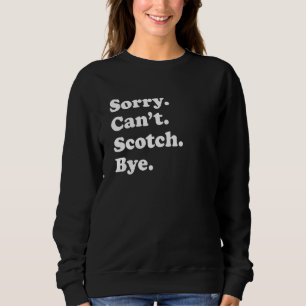 Entschuldigung, kann nicht auf Wiedersehen Scotc Sweatshirt