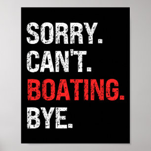Entschuldigung, kann nicht Boating Tschüss Retro B Poster