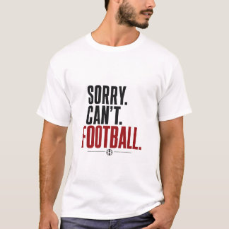 Entschuldigung Kann nicht Fußball-Typografie Lusti T-Shirt