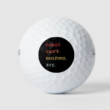 Entschuldigung. Kann nicht. Golfen. Tschüss. -  Co