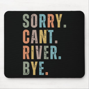 Entschuldigung, kann nicht River Bye Mousepad