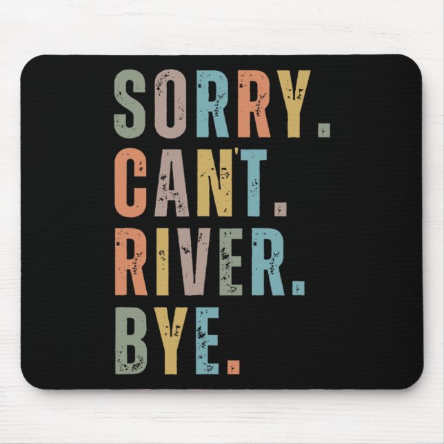 Entschuldigung, kann nicht River Bye  Mousepad (Vorne)