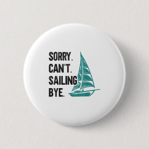 Entschuldigung. Kann nicht. Segeln. Tschüss. Segel Button