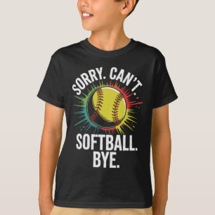 Entschuldigung, kann nicht Softll Tschüss lustiger T-Shirt
