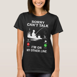 Entschuldigung, kann nicht sprechen, ich bin auf m T-Shirt
