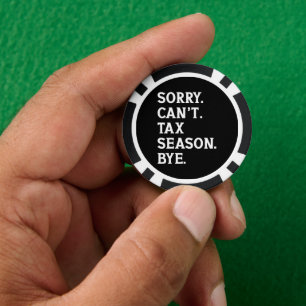 Entschuldigung, kann nicht, Steuersaison Tschüss L Pokerchips