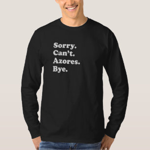 Entschuldigung, kann nicht tschüss Urlaub Insel T-Shirt