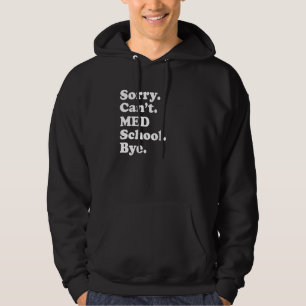Entschuldigung, kann nicht zur Med Schule gehen M Hoodie