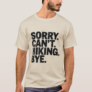 Entschuldigung kann Wandern Tschüss Abenteuer, Wan T-Shirt